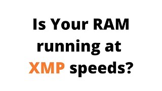 Is your Computer RAM running at XMP speeds [upl. by Eetsirhc]