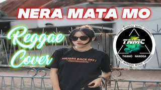 Reggae CoverNera Mata Mo  ThianonanggaRMX 2024 remix musicremix [upl. by Eilrahc240]