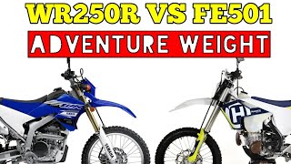 WR250R Vs FE 501 Weight  What Do They Really Weigh  Adventure Spec  Answer May Surprise You [upl. by Nicolau]