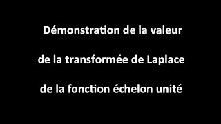 Calcul de la transformée de Laplace de la fonction échelon unité [upl. by Eniortna]