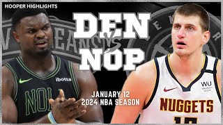 Denver Nuggets vs New Orleans Pelicans Full Game Highlights  Jan 12  2024 NBA Season [upl. by Abelard]