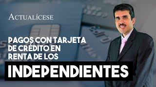 Impacto de los pagos con tarjetas de crédito en el impuesto de renta de los independientes [upl. by Dazhehs]