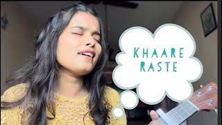 Khaare Raste  Raghav Kaushik  Ukulele Cover by Archana [upl. by Aldrich]