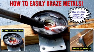 EASILY Braze Steel Iron Brass Bronze Or Copper [upl. by Fulvi247]