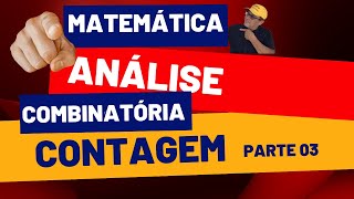 PRINCÍPIOS DE CONTAGEM  PARTE 03 [upl. by Tamer938]