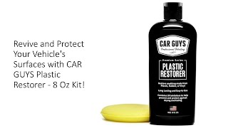 Revive and Protect Your Vehicles Surfaces with CAR GUYS Plastic Restorer  8 Oz Kit [upl. by Ashely]