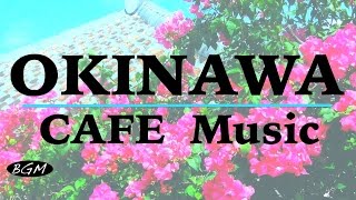 【CAFE MUSIC】OKINAWAs Music Cover  Relaxing Music  Background Music [upl. by Laks]