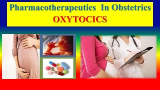 Pharmacotherapeutics In Obstetrics  OXYTOCICS  OBG [upl. by Heddi624]