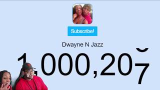 Dwayne N Jazz 1 Million Countdown [upl. by Celestina]