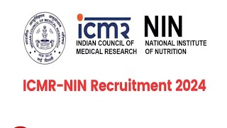 ICMR  NIN RECRUITMENT 2024 [upl. by Dorn641]