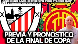 ATHLETIC CLUB vs REAL MALLORCA LLEGA LA GRAN FINAL DE COPA ¿QUIÉN GANA ¡PREVIA Y PORCENTAJES [upl. by Melia]