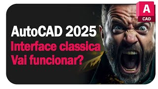 AutoCAD 2025 INTERFACE CLÁSSICA WORKSPACE CLASSIC [upl. by Madanhoj585]