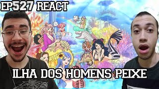 CHEGAMOS NA ILHA DOS HOMENS PEIXE  One Piece Episódio 527 REACT [upl. by Sirtemed]