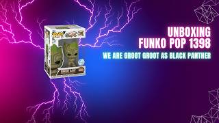 Unboxing Funko Pop 1398 We Are Groot Groot as Black Panther [upl. by Doe870]