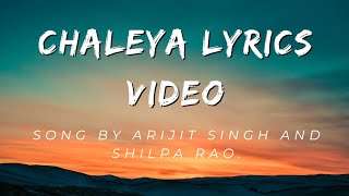 Chaleya Lyrics Videos ll चलेया llArijit Singh llDeepLyrics27 [upl. by Yonita]