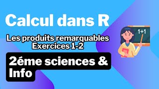 3 Calcul dans R les produits remarquables  exercices 12  Maths  2éme sciences  info [upl. by Parthenia]