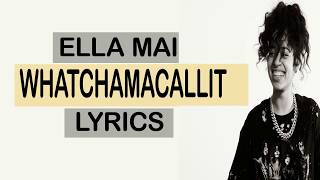 Ella Mai  Whatchamacallit Lyrics ftChris Brown🎵 [upl. by Akselav524]