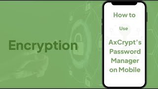 How To Use Password Manager on Mobile  StepbyStep AxCrypt Password Manager Setup and Usage [upl. by Metah954]