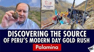 Discovering the Source of Peru’s Modern Day Gold Rush – Palamina [upl. by Pate]