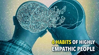 6 Habits of Highly Empathic People [upl. by Cahn]