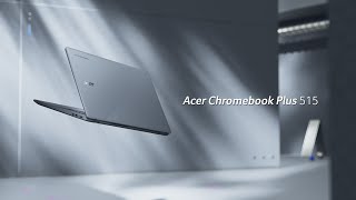 Acer Chromebook Plus 515 – A Chromebook Designed for Your Dynamic Lifestyle  Acer [upl. by Ynehpets]