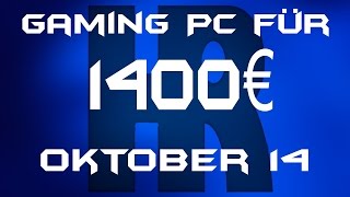 Gaming Pc für 1400€ Oktober 14 [upl. by Kristian]