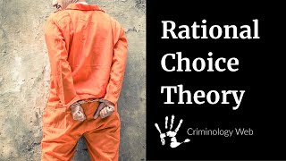 Rational Choice Theory in Sociology and Criminology Explained [upl. by Debby795]