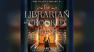 The Librarian of Crooked Lane The Glass Library Book 1  by CJ Archer  Audiobook Review [upl. by Mirna]