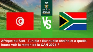 Afrique du Sud  Tunisie  Sur quelle chaîne et à quelle heure voir le match de la CAN 2024 [upl. by Rednasxela]