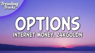 Internet Money 24KGoldn  Options Clean  Lyrics [upl. by Medora715]