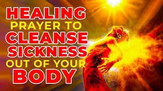 God Can Cleanse All Sickness Out Of Your Body Today If You Watch And Say This Powerful Prayer Now [upl. by Lytsirk]