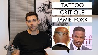 TATTOO CRITIQUE  Jamie Foxx [upl. by Mickelson]