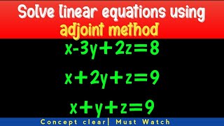 Solve simultaneous linear equation using adjoint methodmatrix inversion methodadjoint method [upl. by Eirojram829]