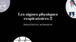 Signes physiques respiratoires 2  auscultation pulmonaire 🔥 [upl. by Ttessil]