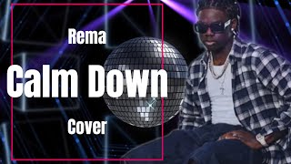 Rema  Calm Down  cover [upl. by Ahsinak]