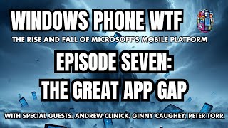 Windows Phone WTF EPISODE 7  THE DREADED APP GAP [upl. by Lette]