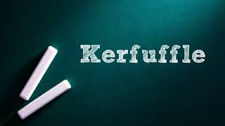 Kerfuffle [upl. by Rayham]