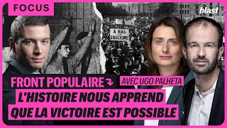 FRONT POPULAIRE  LHISTOIRE NOUS APPREND QUE LA VICTOIRE EST POSSIBLE  AVEC UGO PALHETA [upl. by Marina]