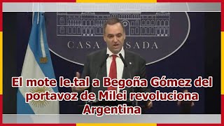 El mote letal a Begoña Gómez del portavoz de Milei revoluciona Argentina [upl. by Mayap]