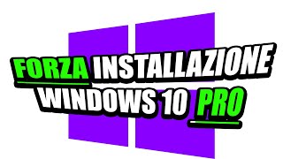 Installazione forzata di Windows 10 PRO Bypass licenza HOME [upl. by Aelahs]