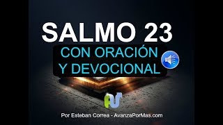 SALMO 23 CON ORACIÓN PODEROSA Y EXPLICACIÓN  La Biblia Hablada Audio Leída Voz Humana [upl. by Ssilem]