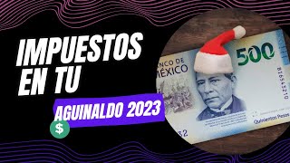 ¿Me quitan impuestos de mi aguinaldo en 2023 🤯 [upl. by Lewak]