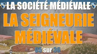 Société médiévale  05 La seigneurie médiévale [upl. by Asilenna]