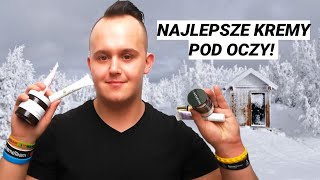 NAJLEPSZE KREMY POD OCZY [upl. by Desireah]