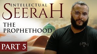 Intellectual Seerah  Part 5  The Prophethood [upl. by Juanita319]