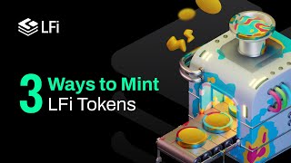 What Are the Three Ways to Mint LFi Tokens [upl. by Eak]