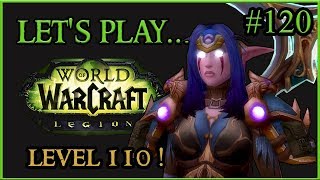 Lets Play World Of Warcraft  Part 120  Night Elf Druid Archdruid Legion Finale [upl. by Nnalorac]