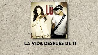 LU  La Vida Después De Ti Video con Letra [upl. by Airtina]