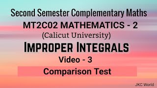 Improper Integrals Video 3 Comparison Test  Second semester Complementary Maths [upl. by Chui]