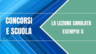 La lezione simulata della prova orale  Esempio 5 [upl. by Noeht]